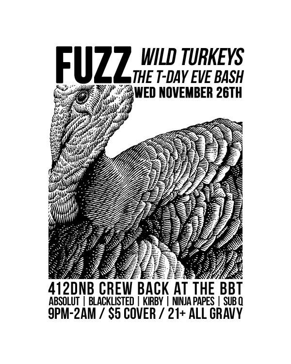 Wed Nov 26th FUZZ: T-DAY EVE Reunion w/ 412DNB crew djs!