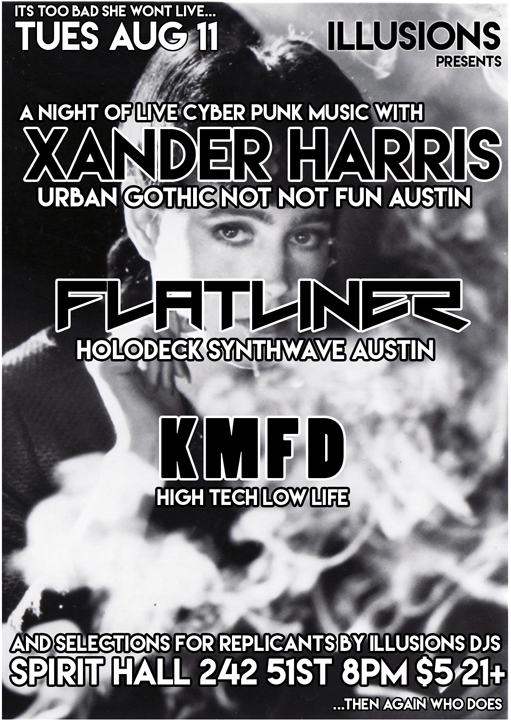 Tue Aug 11th ILLUSIONS presents XANDER HARRIS (Austin), FLATLINER (Holodeck), KMFD + @ Spirit Lodge