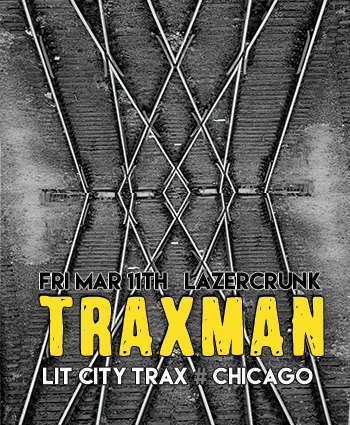 Fri March 11th LAZERCRUNK w/ Traxman (Lit City Trax / Teklife – Chicago) + Cutups & Keeb$ @ Brillobox