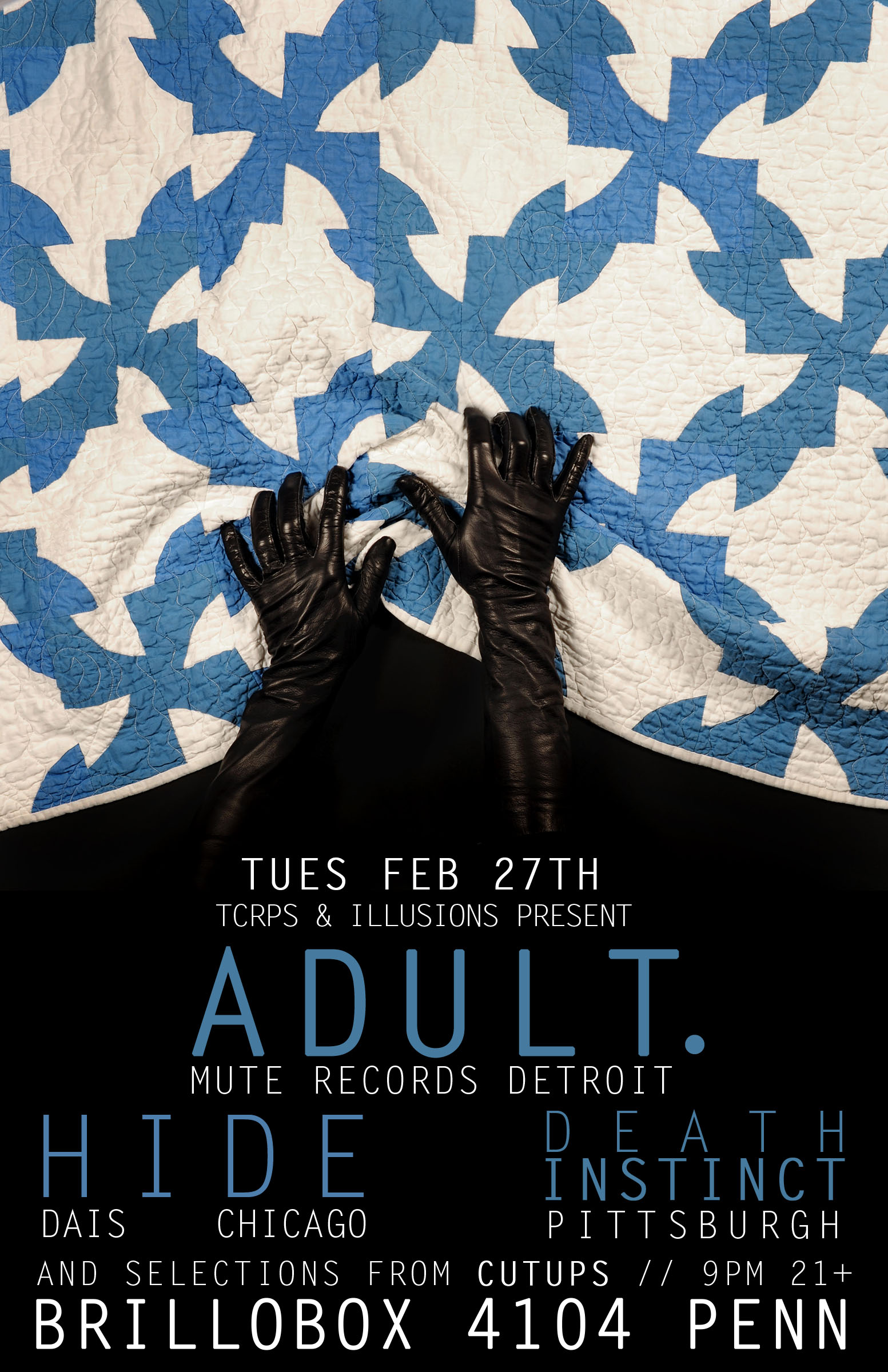 Tue Feb 27th ADULT. [Mute Records: Detroit] + HIDE [Dais Records: Chicago] + Death Instinct @ Brillobox
