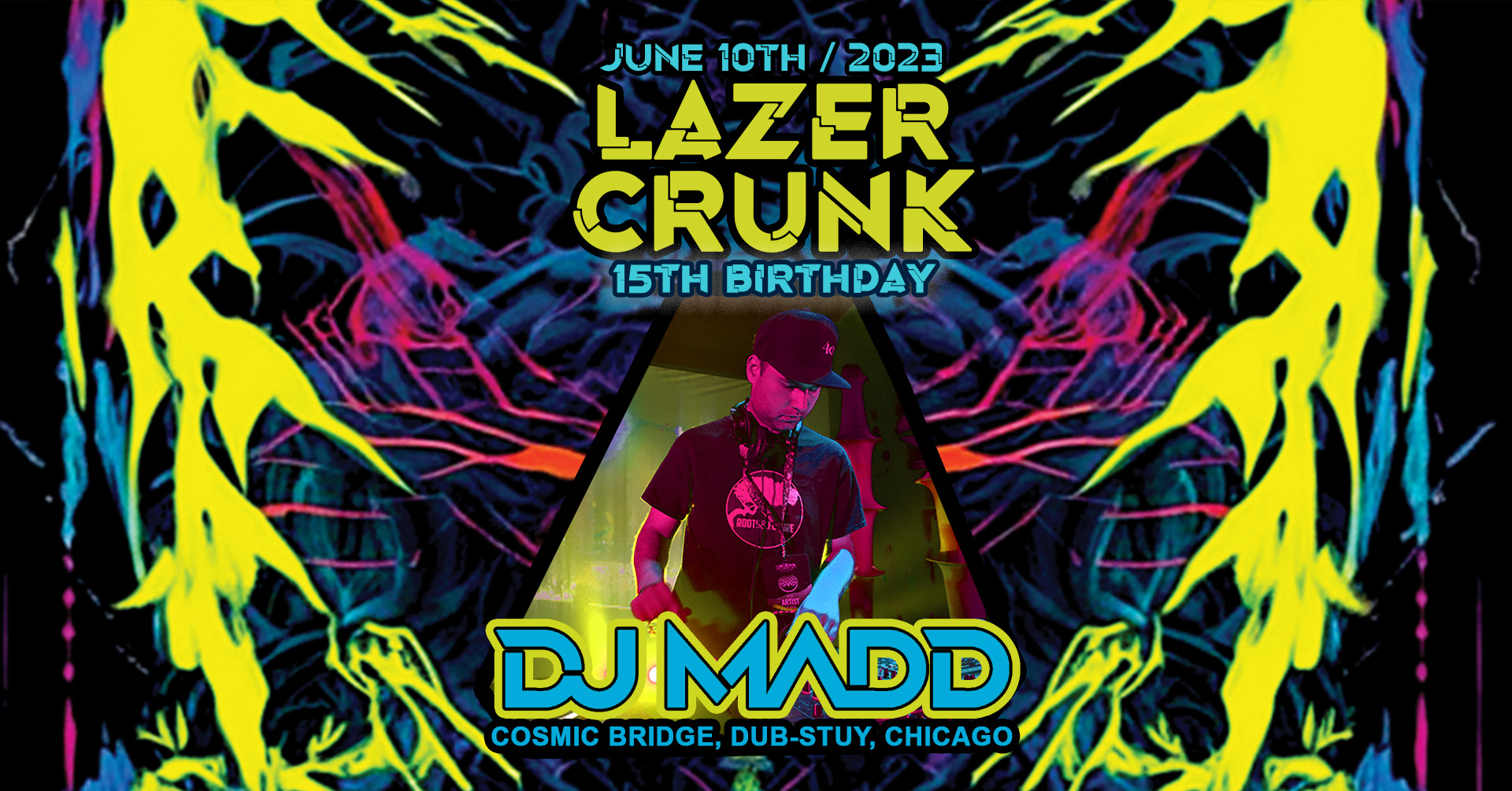 Sat June 10th: LAZERCRUNK 15 Year Anny! w/ DJ MADD (Chicago) + Cutups & Keebs