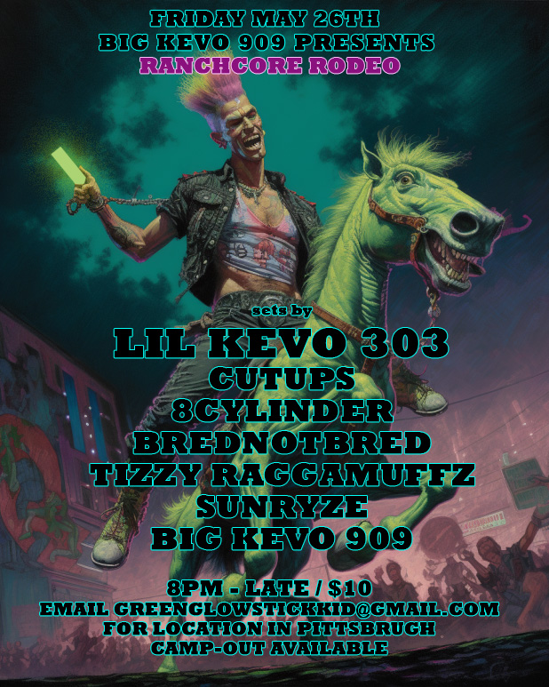 Fri May 26th: RANCHCORE RODEO w/ Lil Kevo 303 (Boston) + live and dj breakcore sets