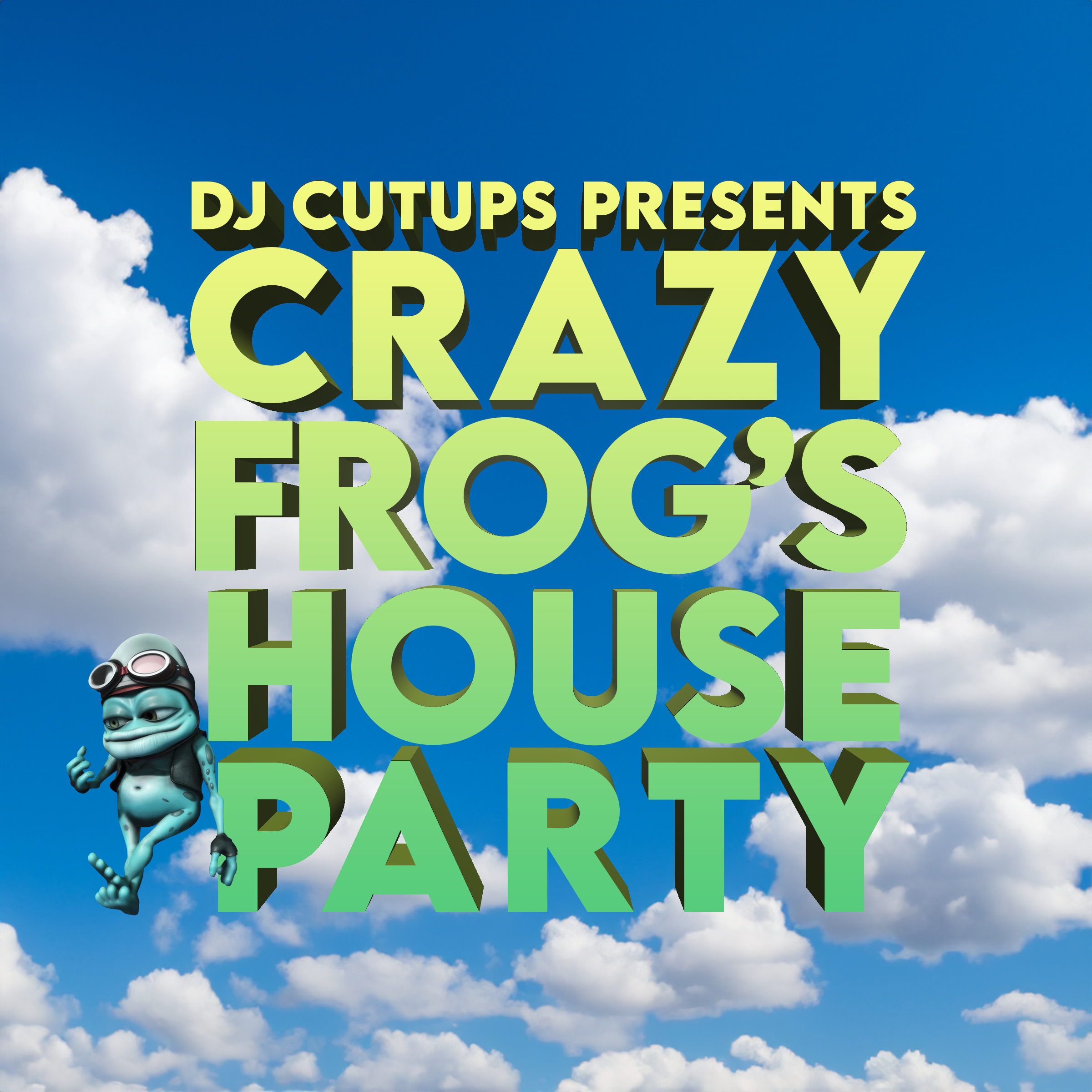 DJ Cutups presents CRAZY FROG’S HOUSE PARTY